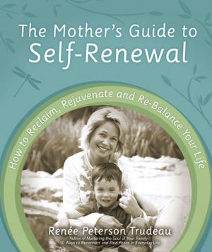 Cover of the book The Mother's Guide to Self-Renewal by Gabi Rupp