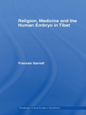 Cover of the book Religion, Medicine and the Human Embryo in Tibet by Anil Chawla