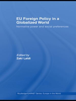Cover of the book EU Foreign Policy in a Globalized World by Michael Cole, Karl Levitin, Alexander R. Luria