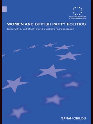 Cover of the book Women and British Party Politics by Robert E Stevens, David L Loudon, Gus Gordon, Thurmon Williams