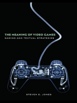 Cover of the book The Meaning of Video Games by 