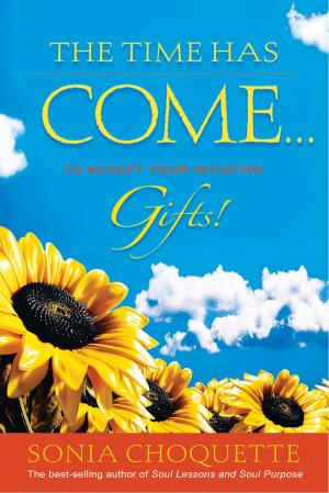 Cover of the book The Time Has Come#to Accept Your Intuitive Gifts! by Linda Shelton, Angela Hynes