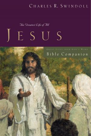 Cover of the book Great Lives: Jesus Bible Companion by Karol Ladd, Jane Jarrell