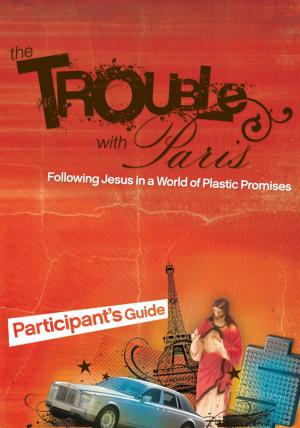 Cover of the book The Trouble with Paris Participant's Guide by Denise Hunter