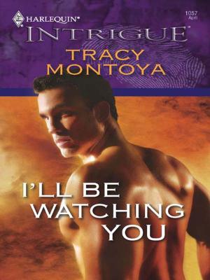 Cover of the book I'll Be Watching You by Mindy Neff