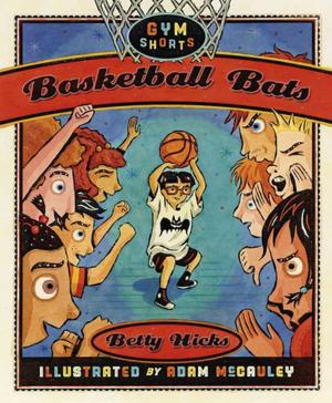 Cover of the book Basketball Bats by Betty Hicks