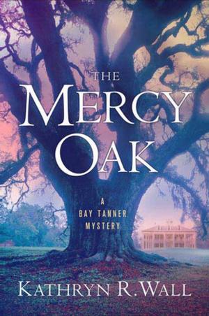 Cover of the book The Mercy Oak by Amy Scheibe
