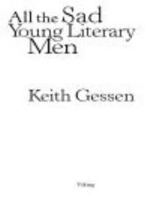 Cover of the book All the Sad Young Literary Men by Elizabeth Lynn Casey
