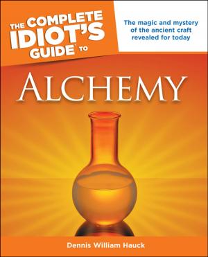 Cover of the book The Complete Idiot's Guide to Alchemy by Leslie Bilderback CMB