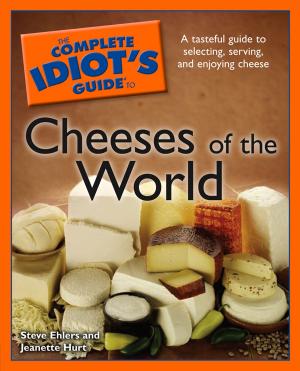 Cover of the book The Complete Idiot's Guide to Cheeses of the World by DK Travel