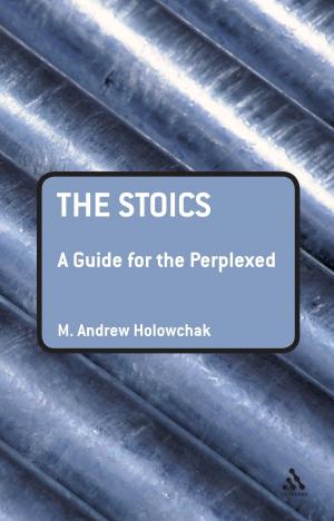 Cover of the book The Stoics: A Guide for the Perplexed by E.D. Baker