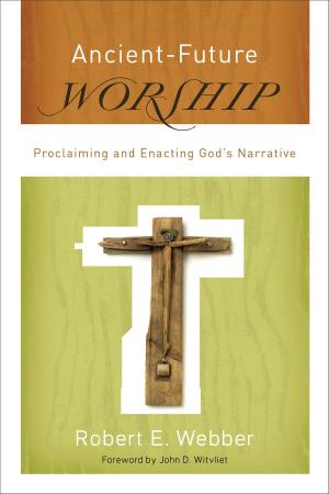 Cover of the book Ancient-Future Worship (Ancient-Future) by Craig G. Bartholomew