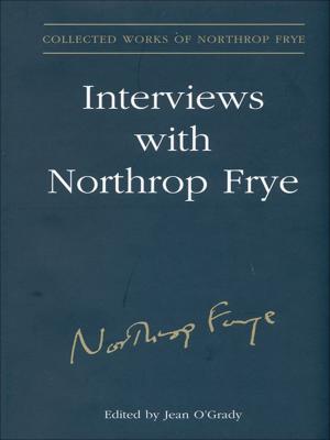 Cover of the book Interviews With Northrop Frye by Lori Chambers