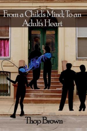 Cover of the book From a Child's Mind; to an Adult's Heart by C.C. Miller