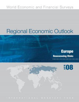 Cover of the book Regional Economic Outlook: Europe (April 2008) by Morris Mr. Goldstein, Donald Mr. Mathieson, Tamim Mr. Bayoumi, Michael Mr. Mussa, Peter Mr. Clark