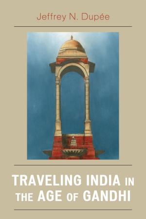 Cover of the book Traveling India in the Age of Gandhi by Francesco Belfiore