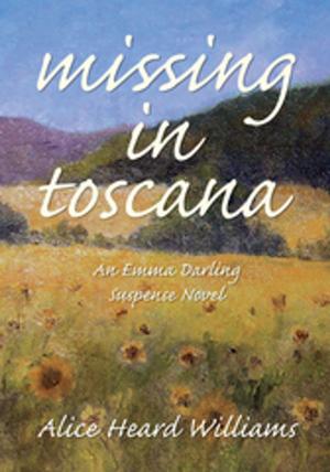 Cover of the book Missing in Toscana by S. A. ABAKWUE