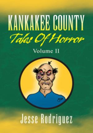 Cover of the book Kankakee County Tales of Horror Vol. 2 by Robert Skaf