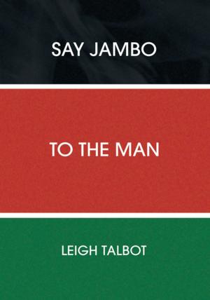 Cover of the book Say Jambo to the Man by George Cherry