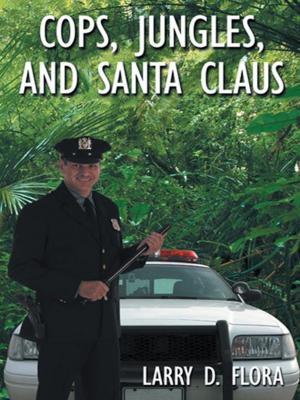 Cover of the book Cops, Jungles, and Santa Claus by R Phillip Mitchell