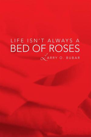 Book cover of Life Isn't Always a Bed of Roses