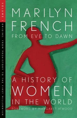 Cover of the book From Eve to Dawn: A History of Women in the World Volume I by Girls for Gender Equity, Joanne Smith, Meghan Huppuch, Mandy Van Deven