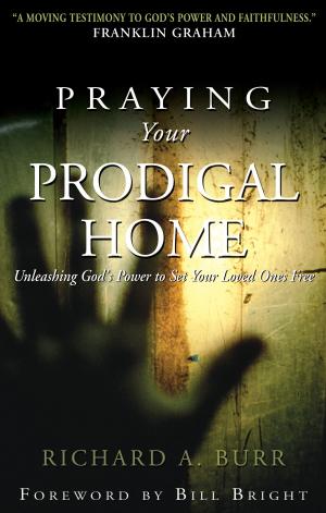 Cover of the book Praying Your Prodigal Home by Dannah Gresh, Janet Mylin, Suzy Weibel, Chizuruoke Anderson