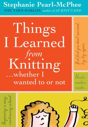 Cover of the book Things I Learned From Knitting by Sue Weaver