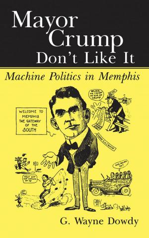 Cover of the book Mayor Crump Don't Like It by Mark F. DeWitt