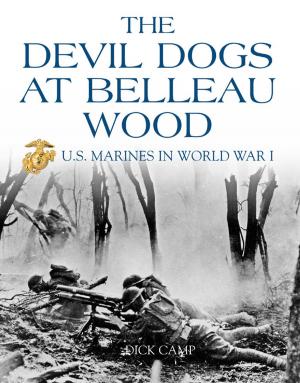 Cover of the book The Devil Dogs at Belleau Wood: U.S. Marines in World War I by Michael Green