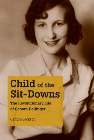 Cover of the book Child of the Sit-Downs by Daniel P. Barr
