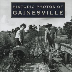 Cover of the book Historic Photos of Gainesville by Ann Douglas