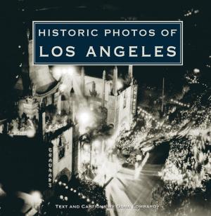 Cover of the book Historic Photos of Los Angeles by Danielle Dardashti, Roni Sarig