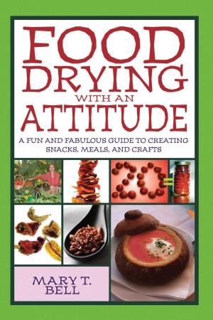 Cover of the book Food Drying with an Attitude by Amanda Brack, Monica Sweeney, Becky Thomas