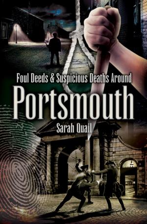 Cover of the book Foul Deeds & Suspicious Deaths Around Portsmouth by Brian Best