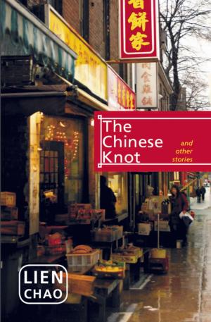 Cover of the book The Chinese Knot and Other Stories by Leah Lakshmi Piepzna-Samarasinha
