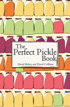 Cover of the book The Perfect Pickle Book by Jane Grigson