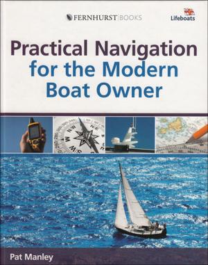 Cover of the book Practical Navigation for the Modern Boat Owner by Miles Kendall