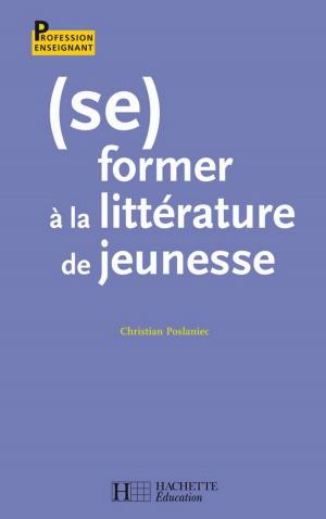 Cover of the book (Se) former à la littérature de jeunesse by Vincent Adoumié, Christian Daudel, Jean-Michel Escarras, Catherine Jean