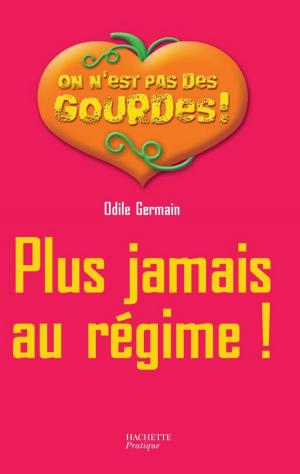Cover of the book Plus jamais au régime ! by Aurélie Desgages