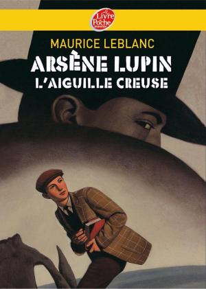 Book cover of Arsène Lupin, l'Aiguille creuse - Texte intégral