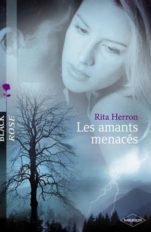Book cover of Les amants menacés (Harlequin Black Rose)