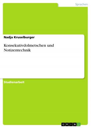 Cover of the book Konsekutivdolmetschen und Notizentechnik by Judith Steffen
