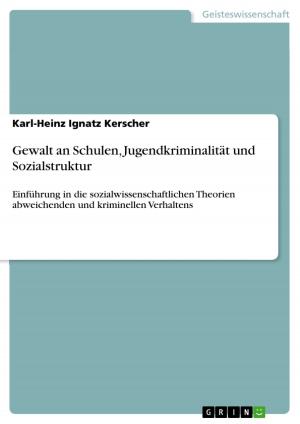 Cover of the book Gewalt an Schulen, Jugendkriminalität und Sozialstruktur by Hannah Schatte