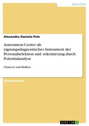Cover of the book Assessment-Center als eignungsdiagnostisches Instrument der Personalselektion und -rekrutierung durch Potentialanalyse by Marco Wille