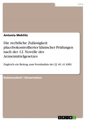 Cover of the book Die rechtliche Zulässigkeit placebokontrollierter klinischer Prüfungen nach der 12. Novelle des Arzneimittelgesetzes by Melanie Stahl