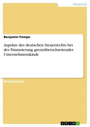 Cover of the book Aspekte des deutschen Steuerrechts bei der Finanzierung grenzüberschreitender Unternehmenskäufe by Yvonne Kasten