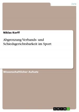 Cover of the book Abgrenzung Verbands- und Schiedsgerichtsbarkeit im Sport by Sebastian Standke
