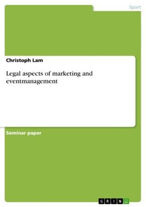 Cover of the book Legal aspects of marketing and eventmanagement by Patrick Lubjuhn