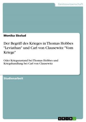 Cover of the book Der Begriff des Krieges in Thomas Hobbes 'Leviathan' und Carl von Clausewitz 'Vom Kriege' by Andreas Glombitza